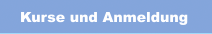 Kurse und Anmeldung